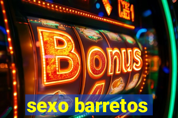 sexo barretos